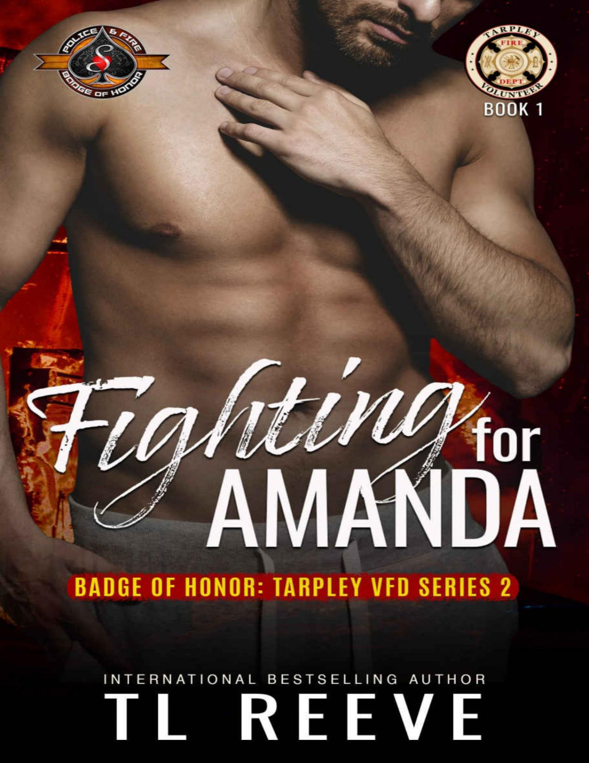 Fighting For Amanda Police And Fire Operation Alpha Badge Of Honor Tarpley Vfd Season 2 Book 1 Tl Reeve Operation Alpha