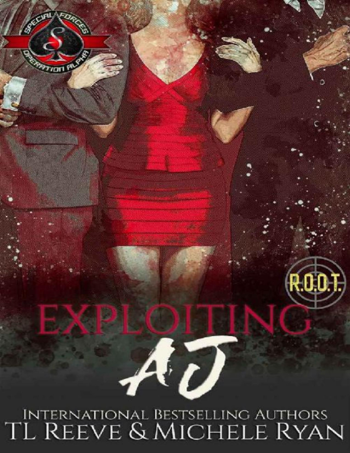 Exploiting Aj Special Forces Operation Alpha Project Root Book 3 Tl Reeve Michele Ryan Operation Alpha