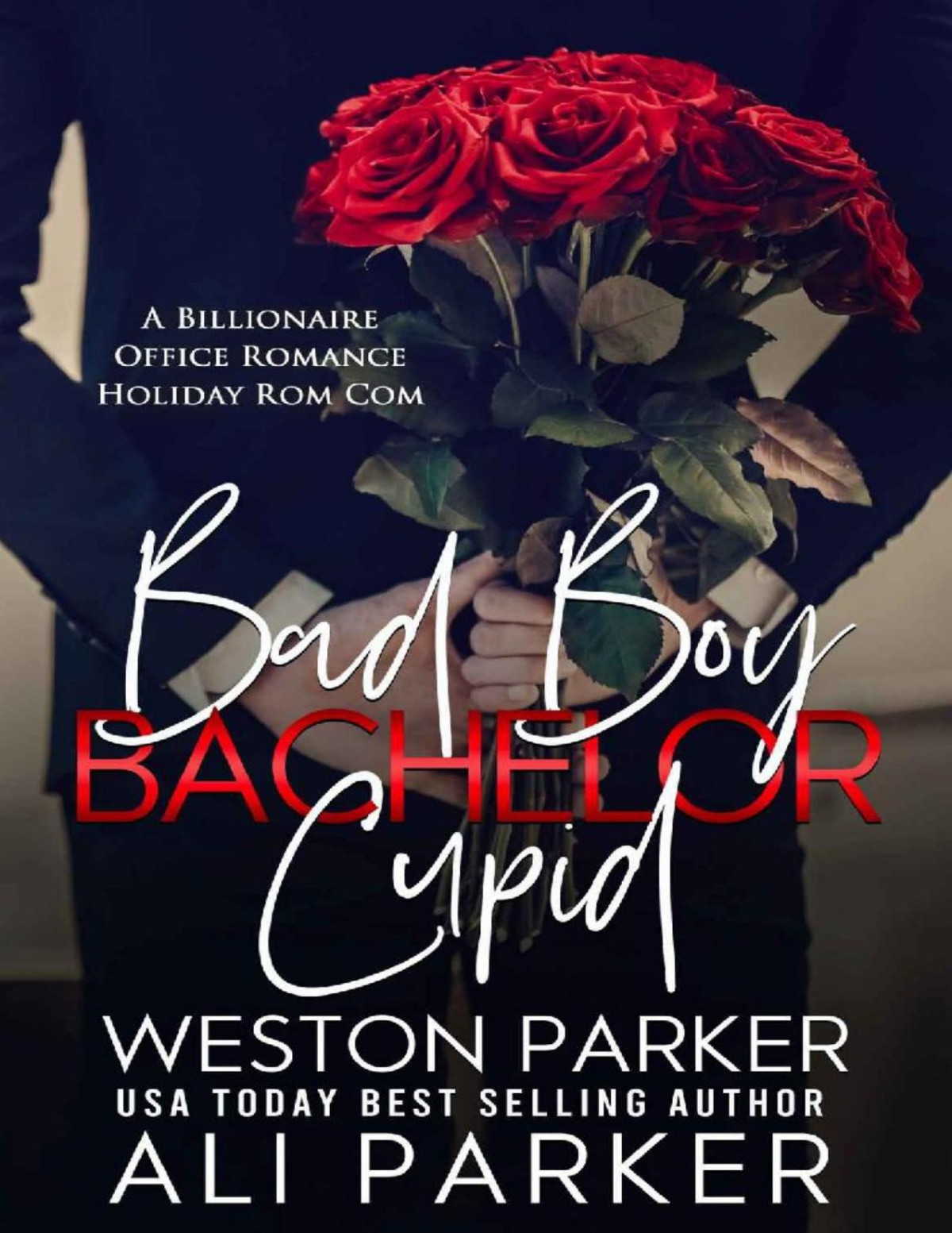 Bad Boy Bachelor Cupid Ali Parker Weston Parker
