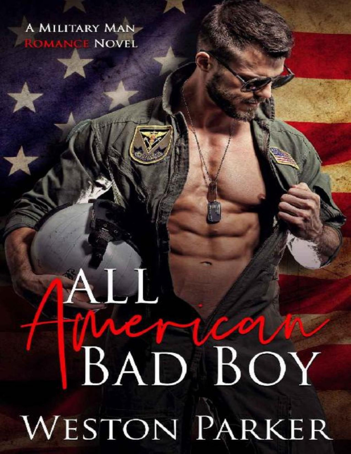 All American Bad Boy A Military Man Romance Novel Weston Parker