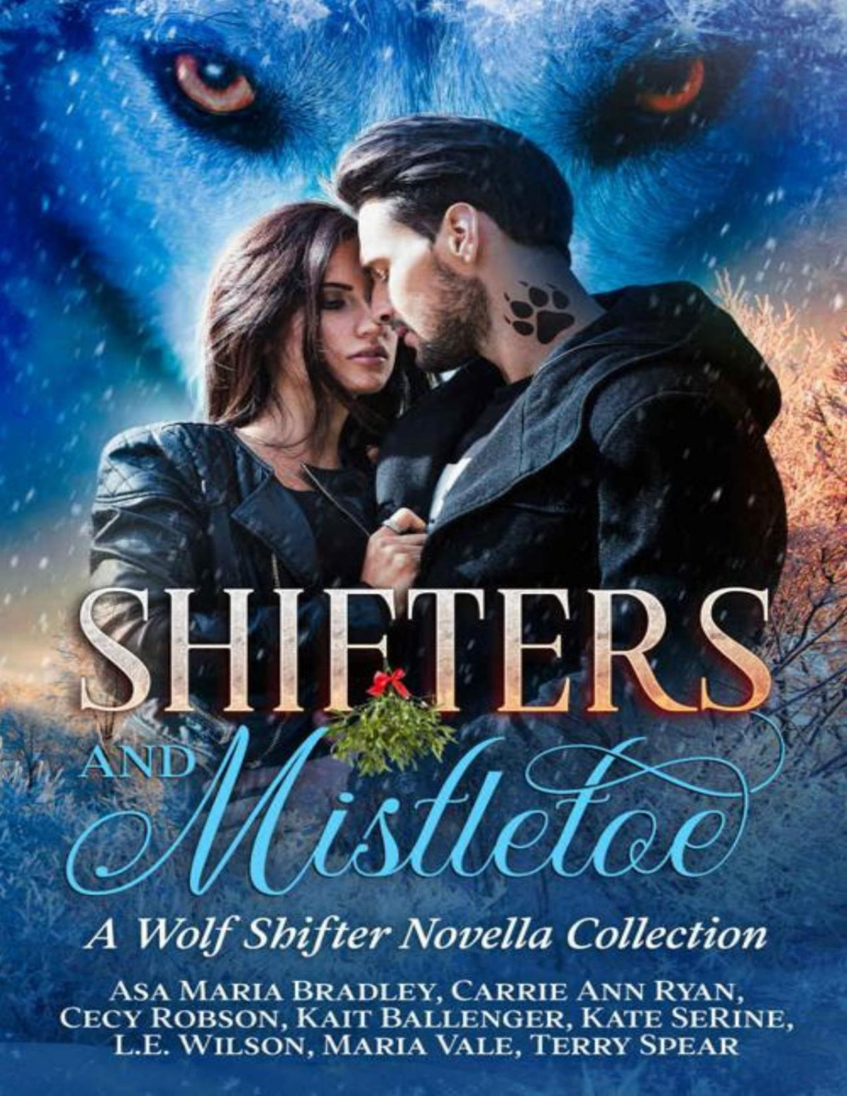 Shifters And Mistletoe A Wolf Shifter Novella Collection Asa Maria Bradley Carrie Ann Ryan Cecy Robson Kait Ballenger Kate Serine Le Wilson Maria Vale Terry Spear
