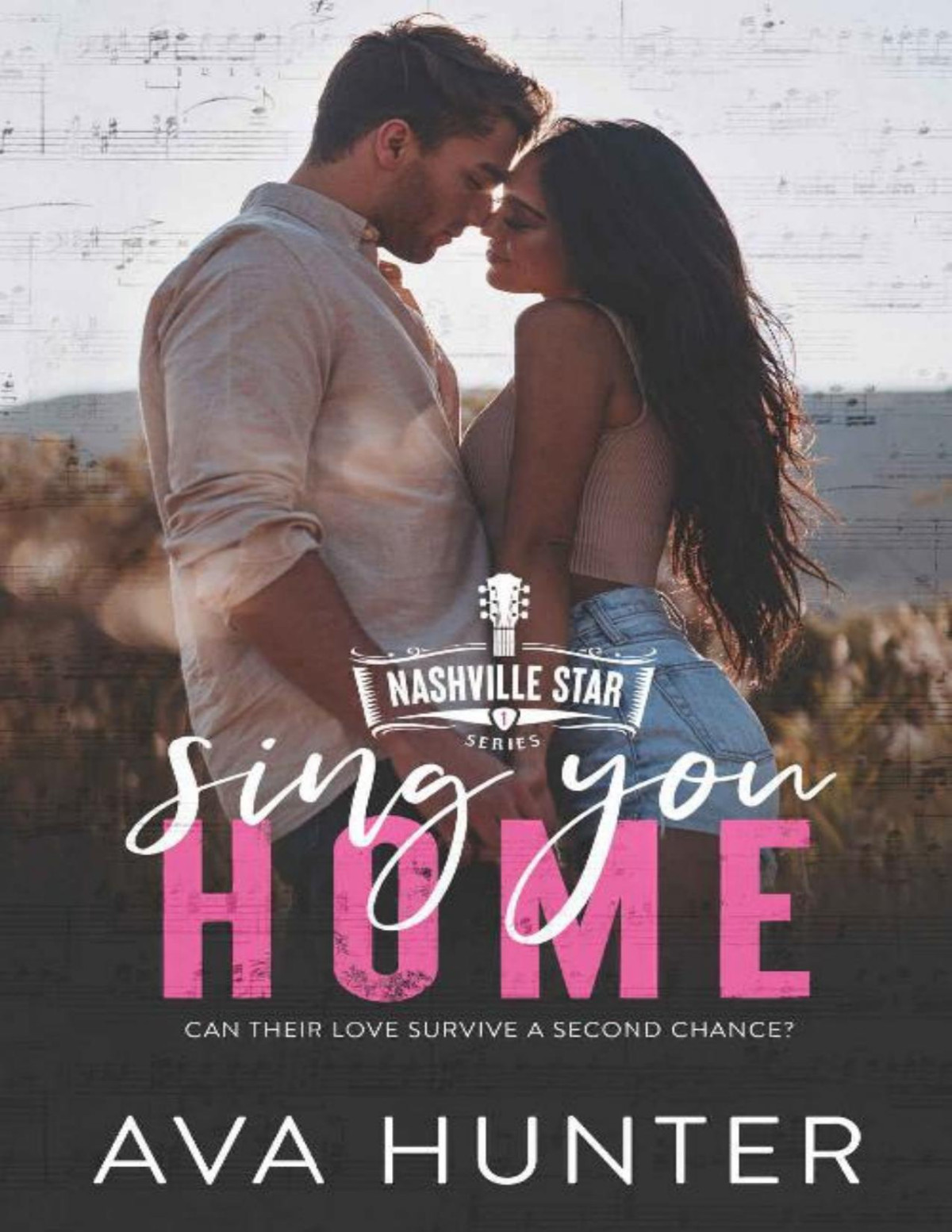 Sing You Home Nashville Star Series Book 1 Ava Hunter