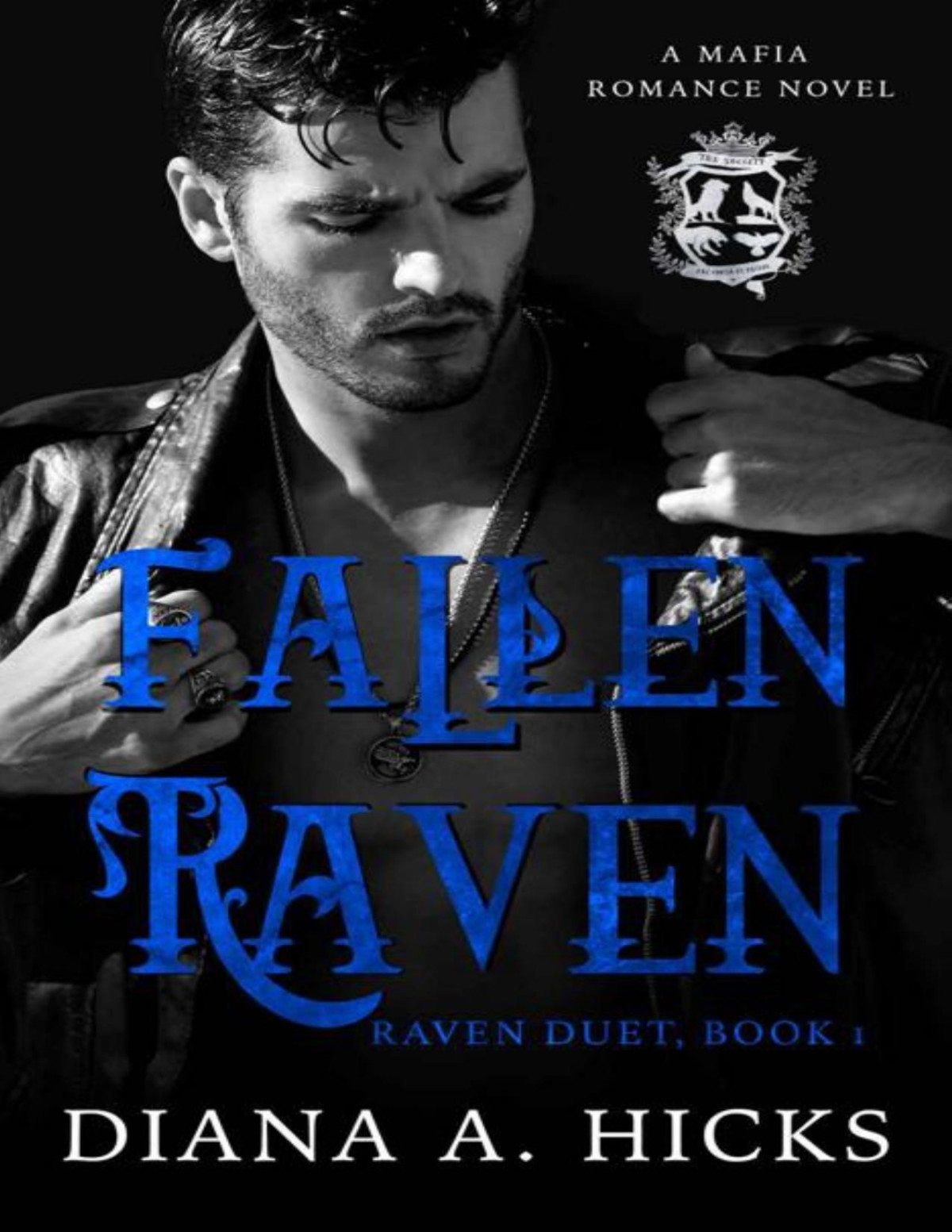 Fallen Raven A Dark Mafia Romance Raven Duet Book 1 The Crime Society 5 Diana A Hicks