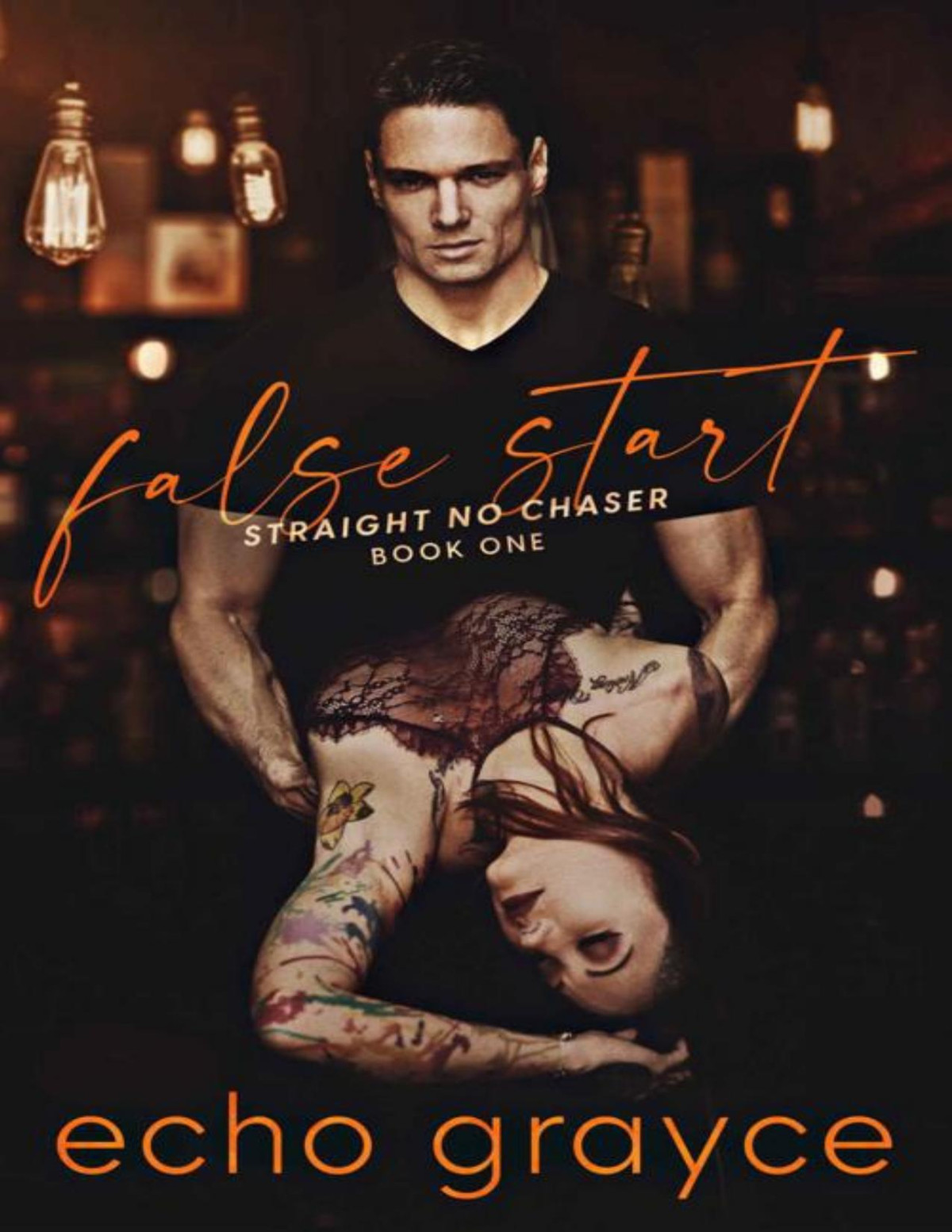 False Start A Small Town Hate To Love Sports Romance Straight No Chaser Book 1 Echo Grayce