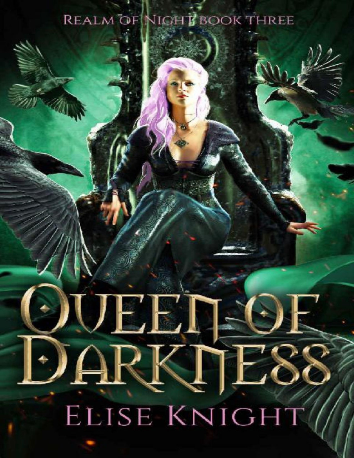 Queen Of Darkness An Enemies To Lovers Fantasy Romance Realm Of Night Book 3 Elise Knight