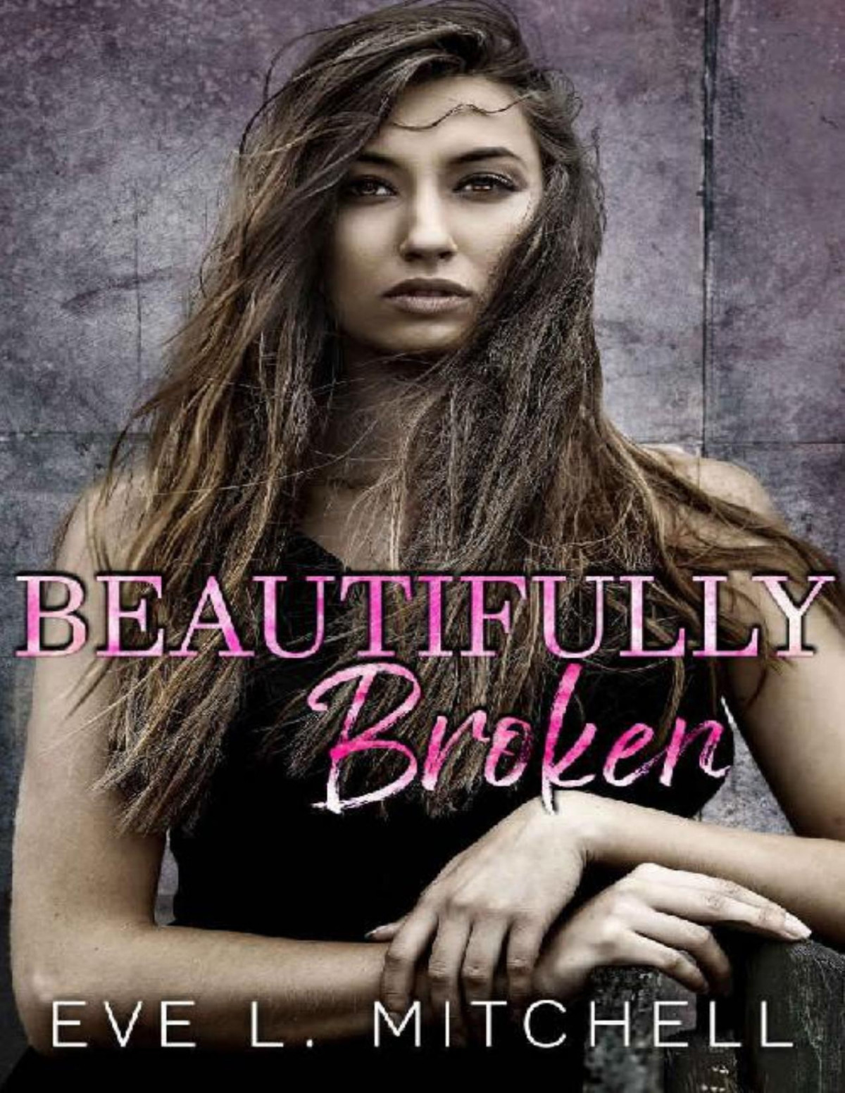 Beautifully Broken The Denver Series Book 2 Eve L Mitchell