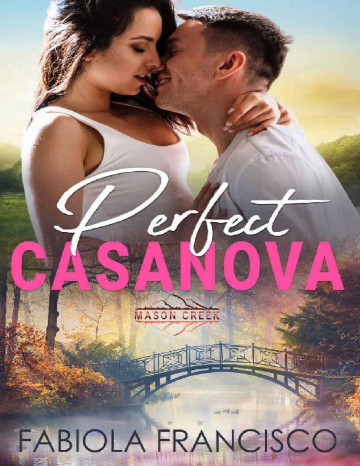 Perfect Casanova Mason Creek Book 19 Fabiola Francisco