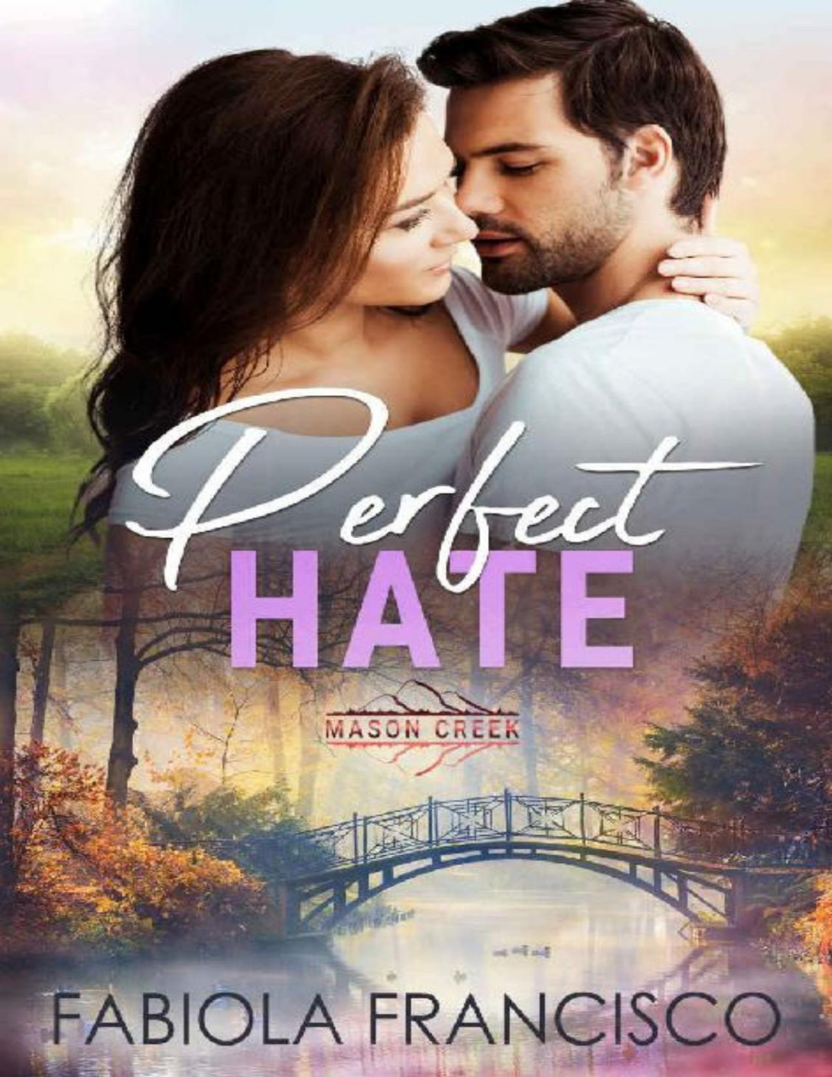 Perfect Hate Mason Creek Book 13 Fabiola Francisco