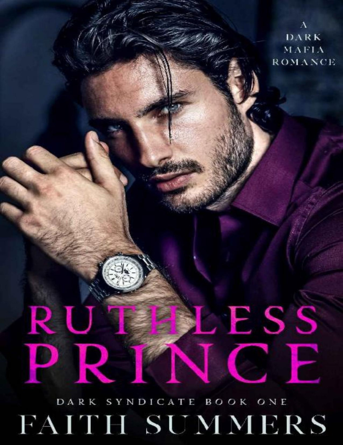Ruthless Prince A Dark Mafia Arranged Marriage Romance Dark Syndicate Book 1 Faith Summers Khardine Gray
