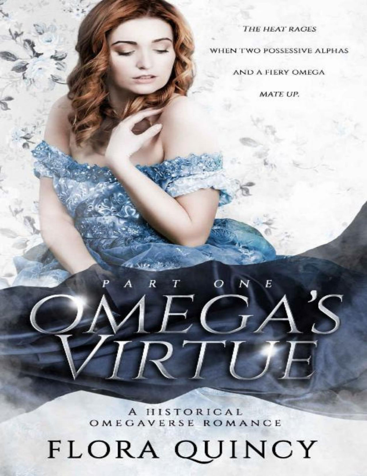Omegas Virtue Part One The Hartwell Sisters Saga Book 2 1st Edition Flora Quincy