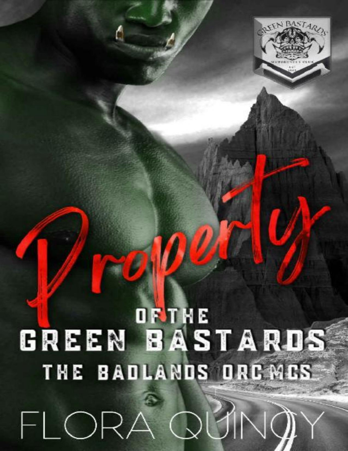 Property Of The Green Bastards The Badlands Orc Mcs Book 1 1st Edition Flora Quincy
