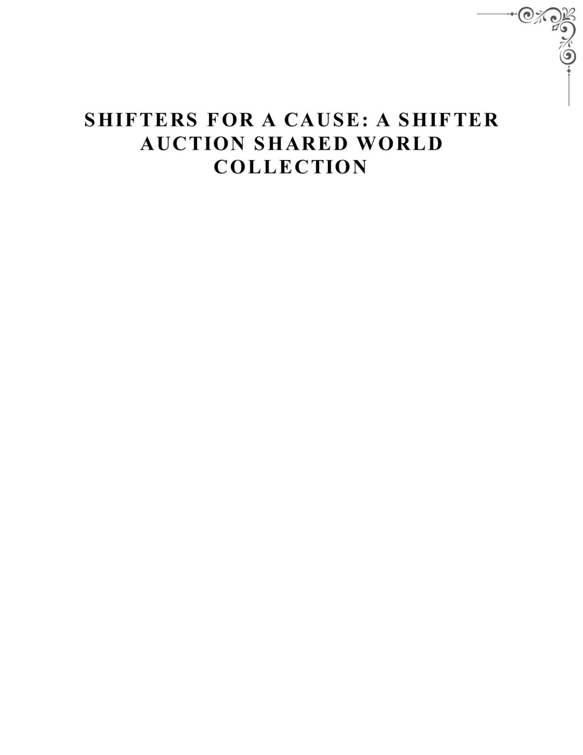 Shifters For A Cause A Shifter Auction Shared World Collection Shifters Unleashed 7 Gina Kincade Shifters Unleashed Laura Greenwood C J Beaumont Krista Ames Sapphire Winters Joel Crofoot Elvira Bathory Rebecca Lovell J P Uvalle Cass Alex Andra Dill Mckayla Schutt Melissa Bell