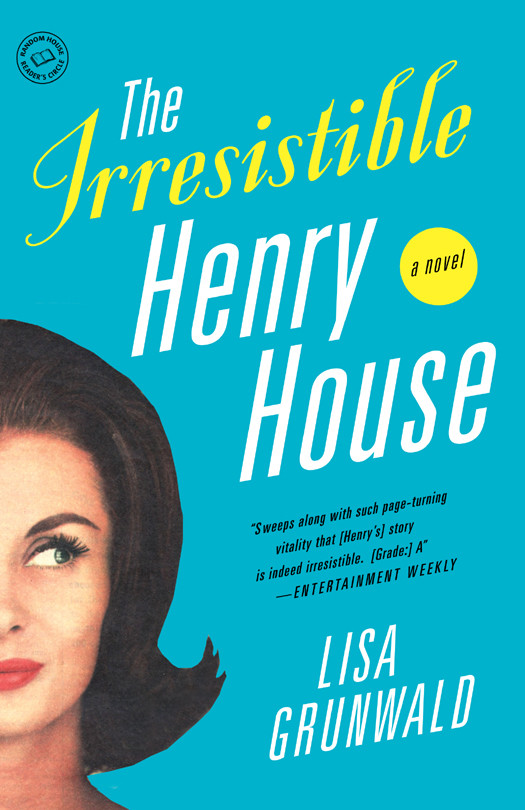 The Irresistible Henry House Lisa Grunwald