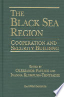 The Black Sea Region Cooperation And Security Building Oleksandr Pavliuk And Ivanna Klympushtsintsadze