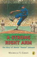 A Strong Right Arm The Story Of Mamie Peanut Johnson Michelle Y Green