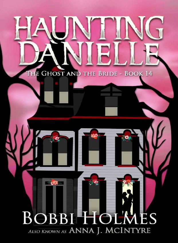 Haunting Danielle 14the Ghost And The Bride Holmes Bobbi