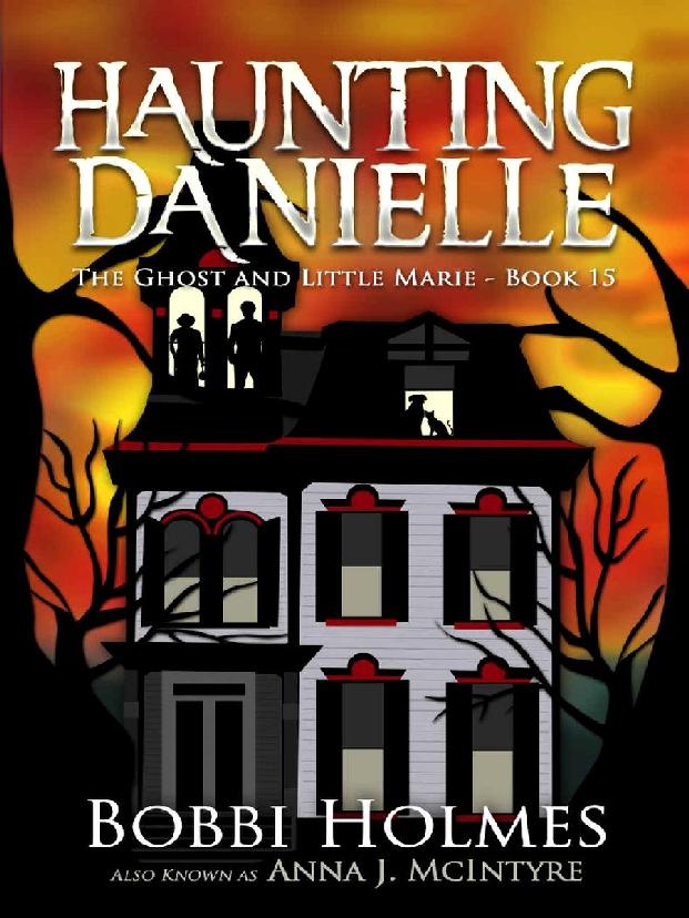 Haunting Danielle 15the Ghost And Little Marie Holmes Bobbi