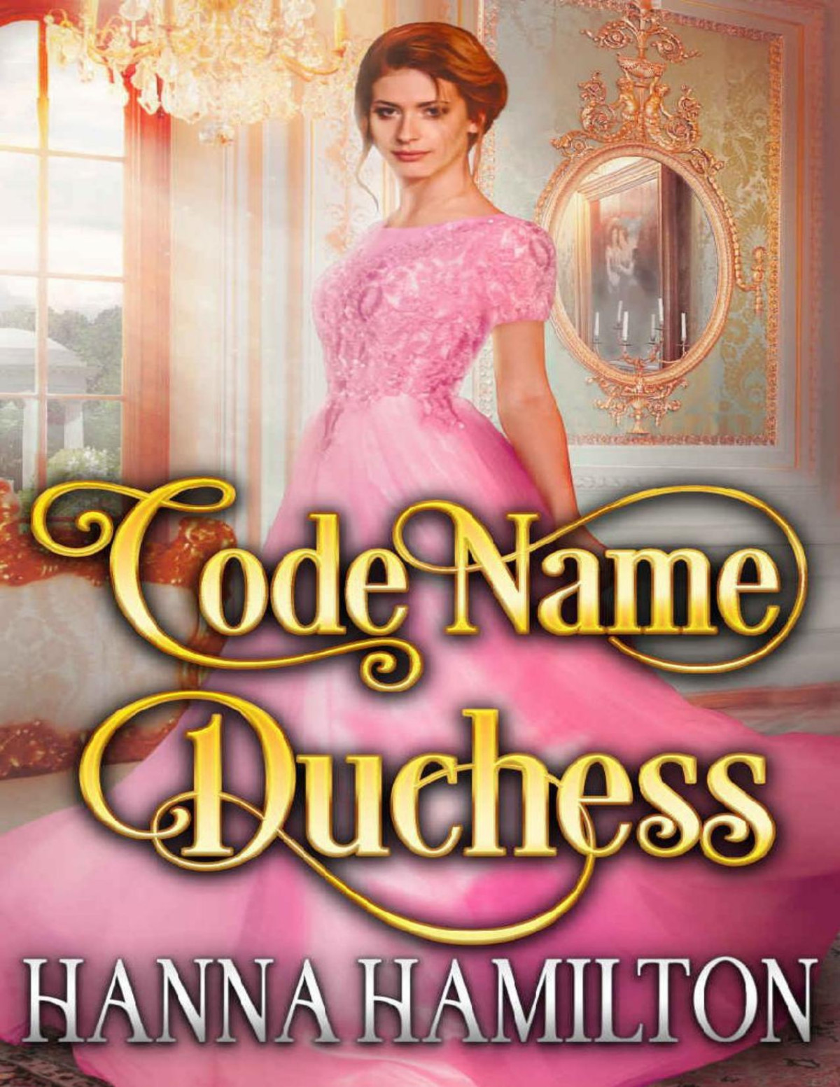 Code Name Duchess A Historical Regency Romance Novel Hanna Hamilton