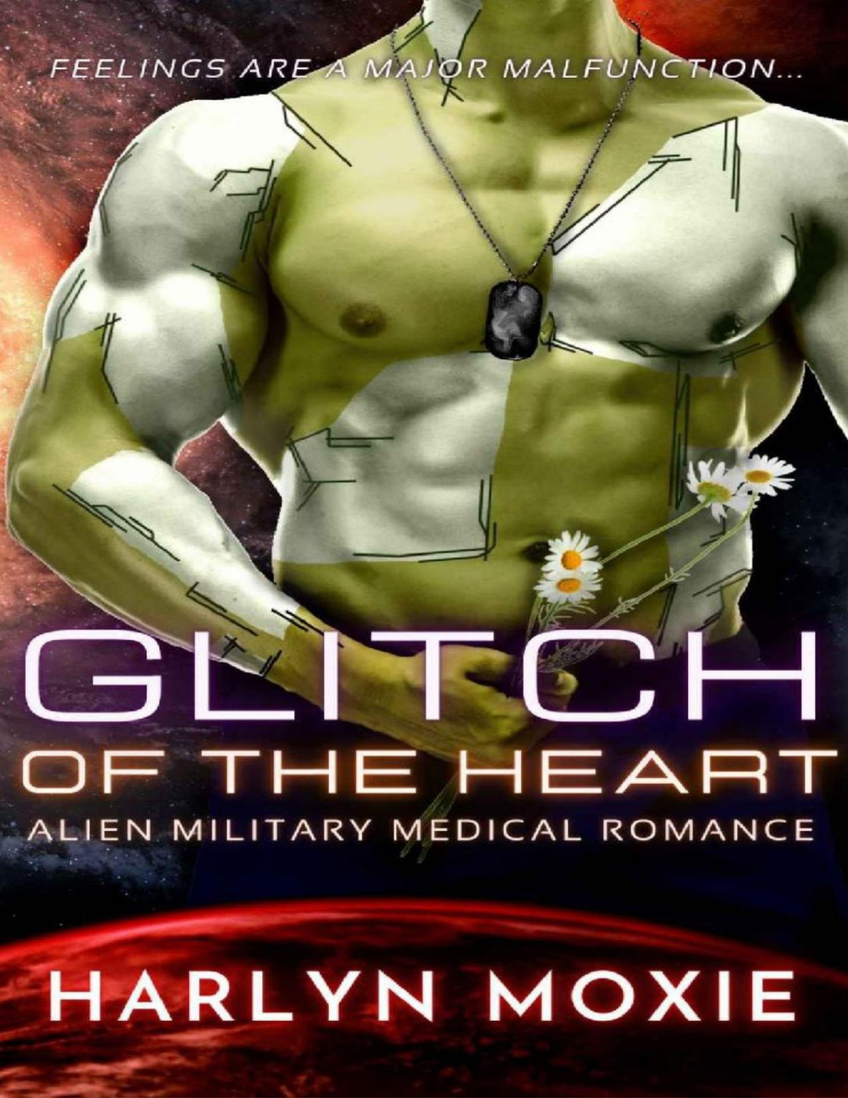 Glitch Of The Heart Alien Military Medical Romance Space Marine Hospital Book 1 Harlyn Moxie