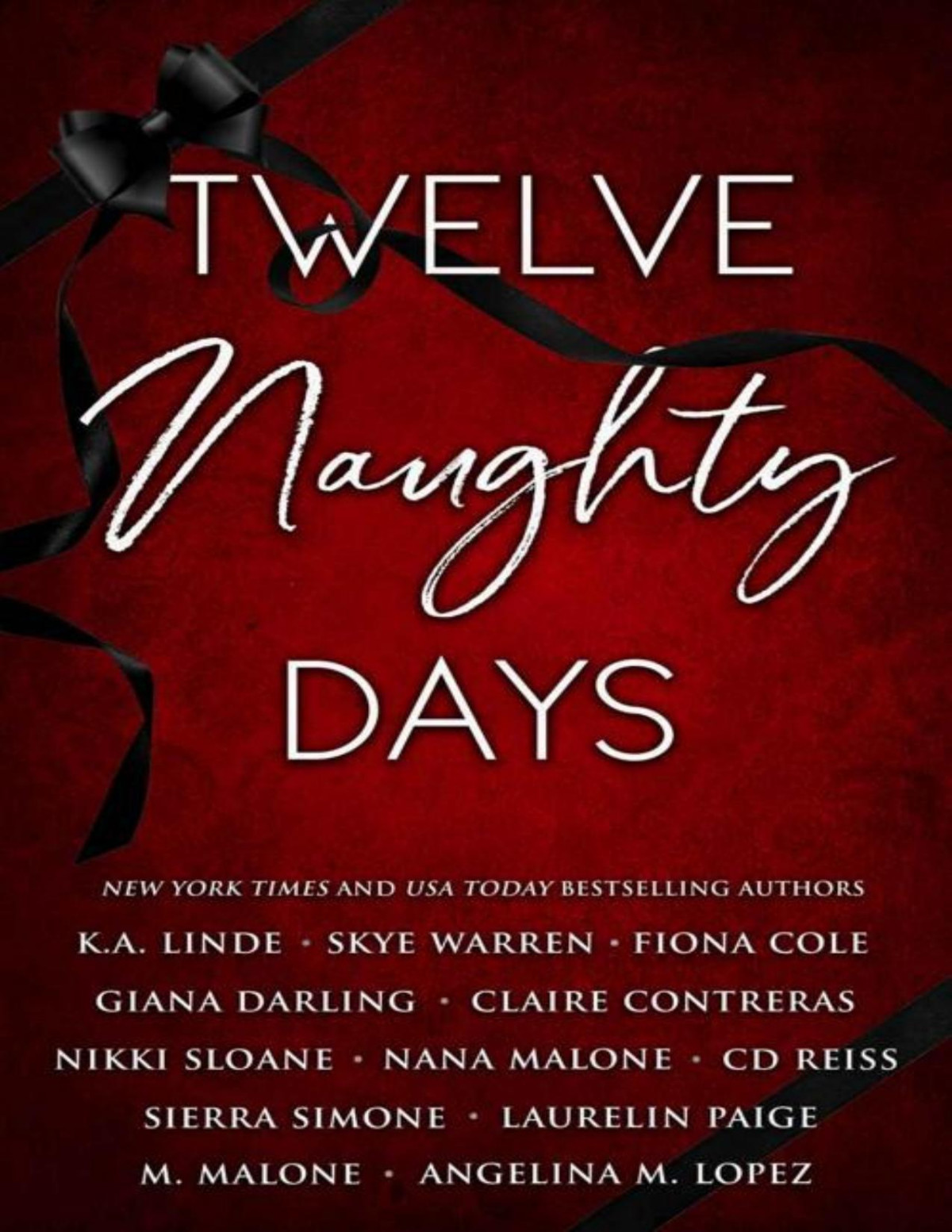 Twelve Naughty Days A Steamy Holiday Romance Anthology Ka Linde Skye Warren Claire Contreras Cd Reiss Laurelin Paige M Malone Nana Malone Nikki Sloane Giana Darling Sierra Simone Fiona Cole Angelina M Lopez