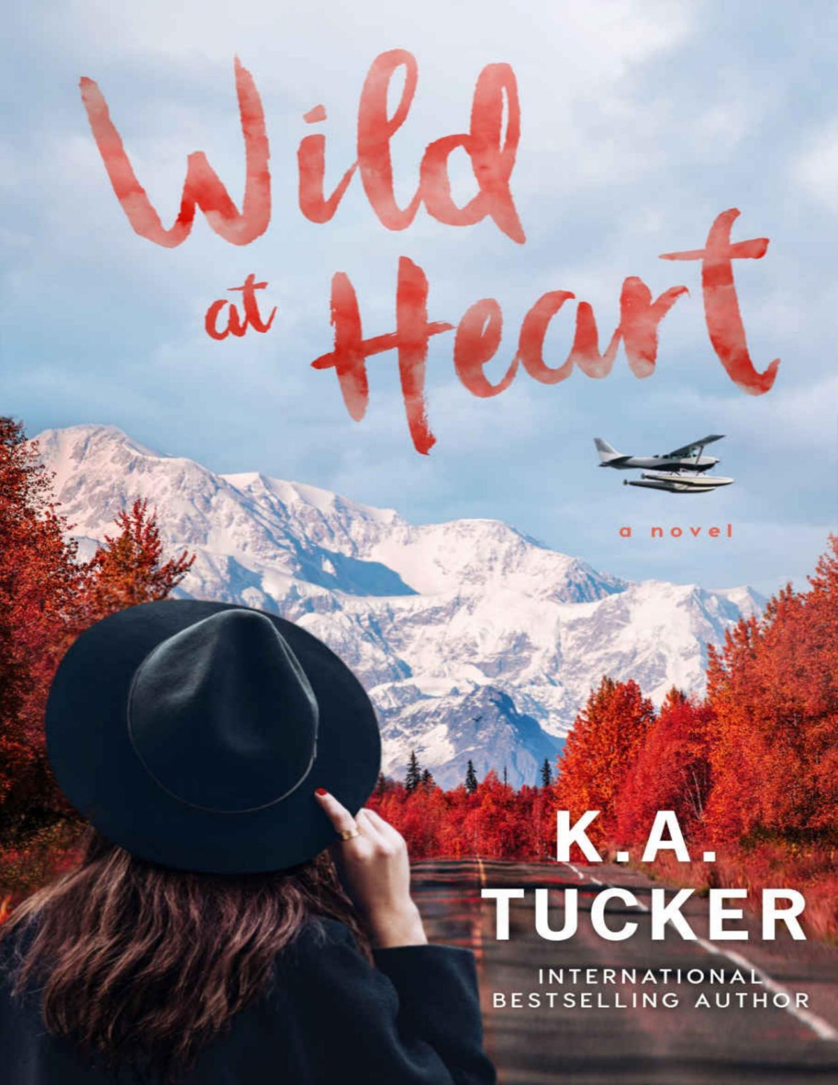 Wild At Heart A Novel Tucker Ka