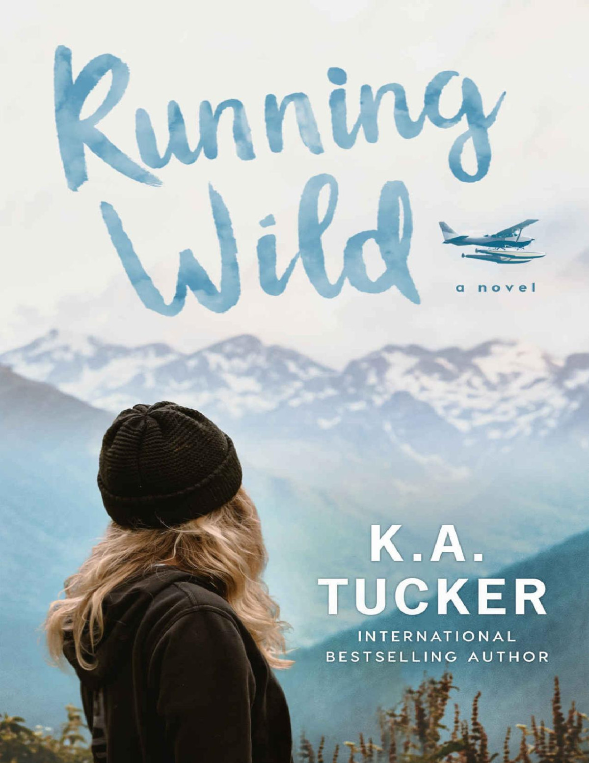 Running Wild A Novel K A Tucker