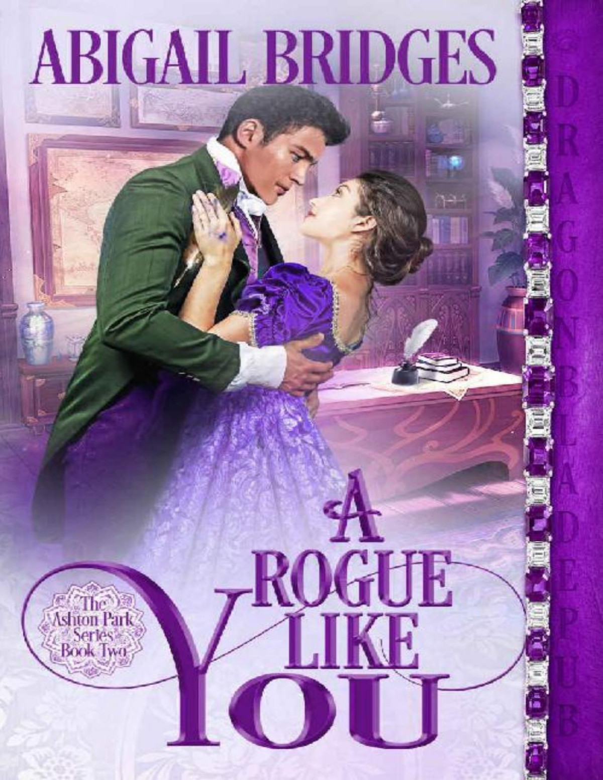 A Rogue Like You The Ashton Park Series Book 2 Abigail Bridges