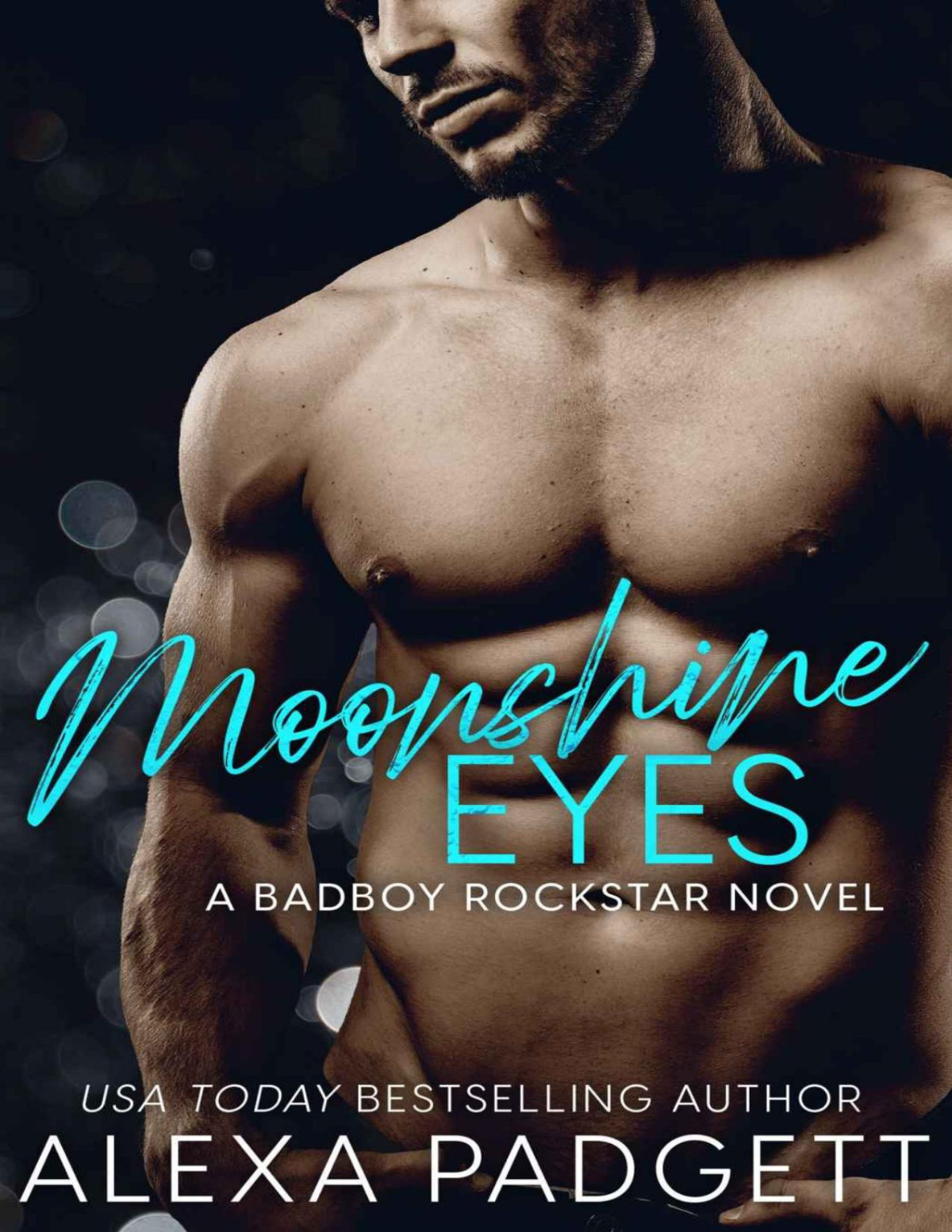 Moonshine Eyes A Bad Boy Rockstar Novel Padgett Alexa