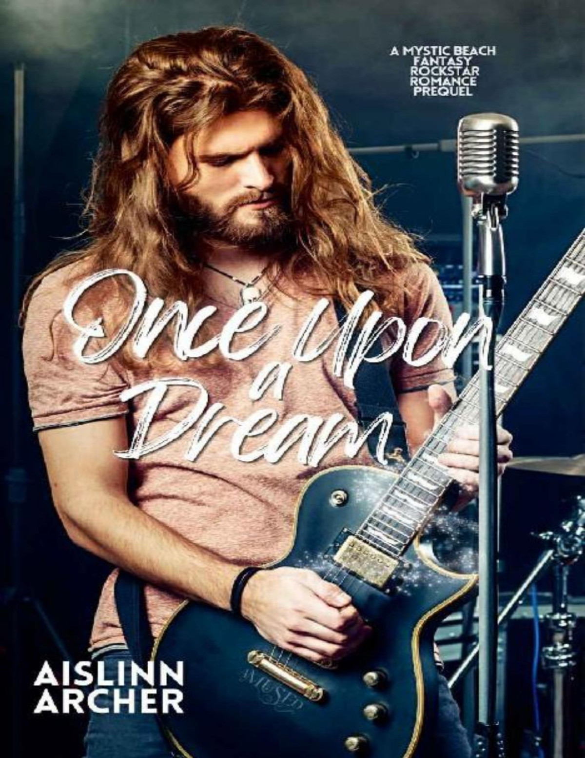 Once Upon A Dream A Mystic Beach Fantasy Rockstar Romance Prequel Mystic Beach Fantasy Rockstar Romances Book 1 Aislinn Archer