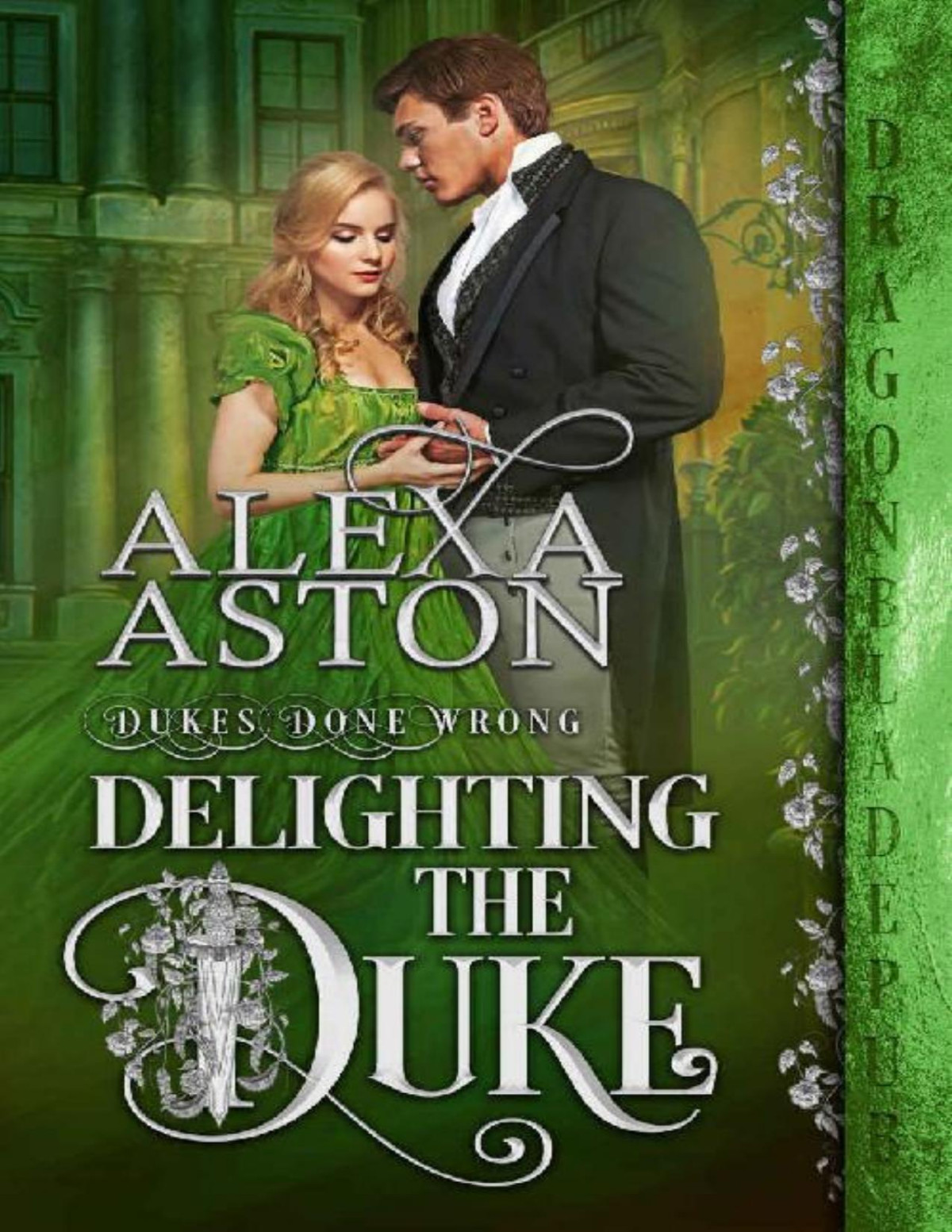 Delighting The Duke Dukes Done Wrong Book 4 Alexa Aston