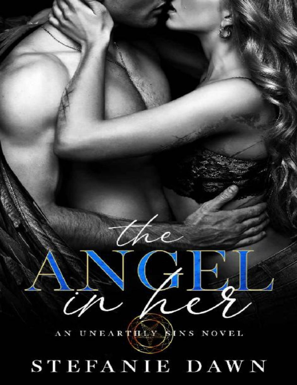 The Angel In Her Unearthly Sins Novels Stefanie Dawn