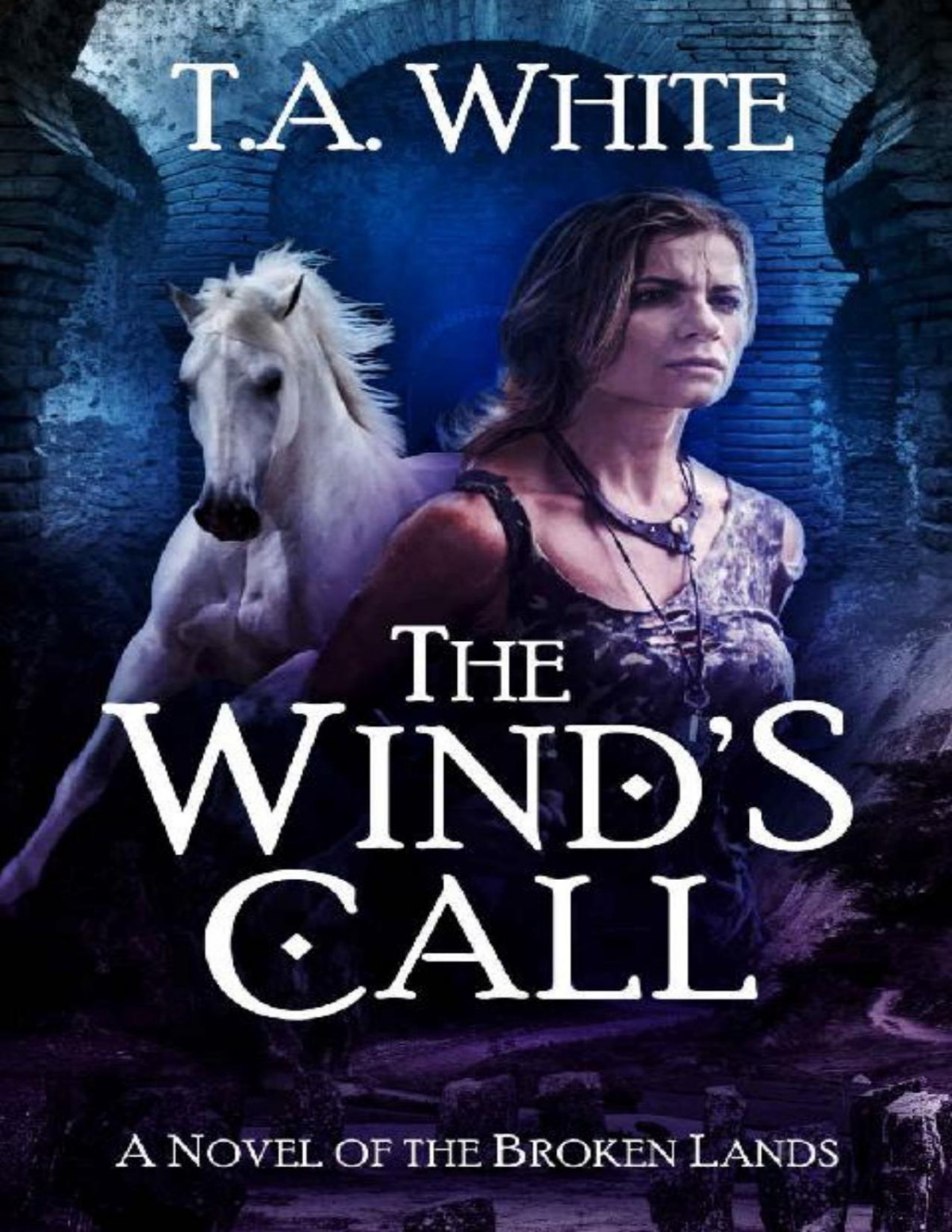 The Winds Call The Broken Lands Book 4 Ta White