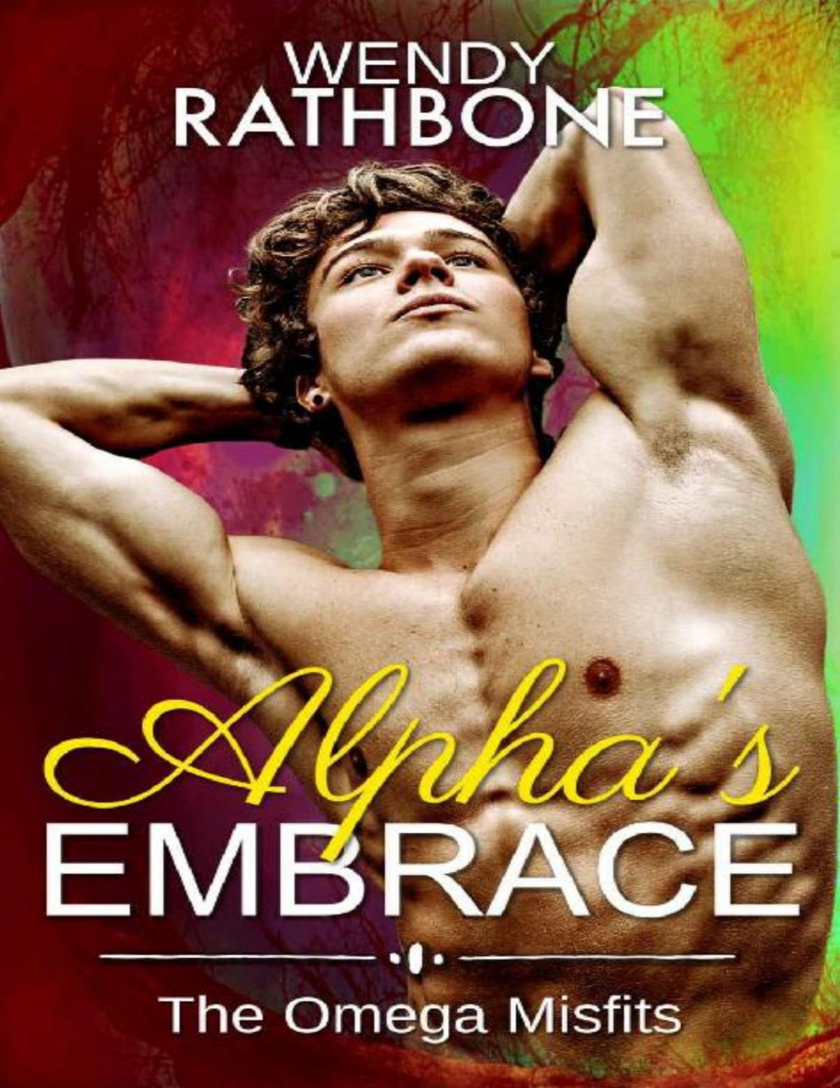 Alphas Embrace The Omega Misfits Book 3 Wendy Rathbone