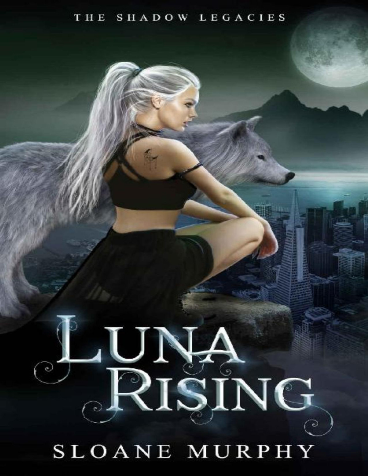 Luna Rising A Rejected Mates Romance The Shadow Legacies Book 1 Sloane Murphy