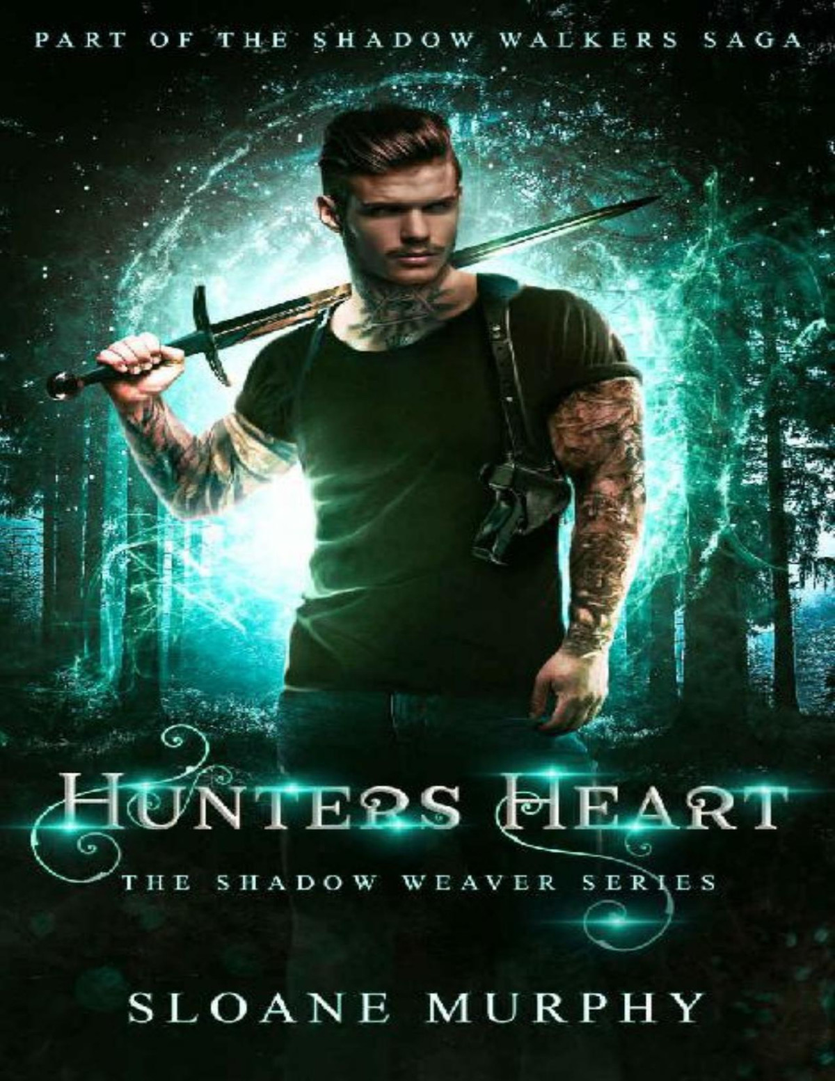 Hunters Heart Part Of The Shadow Walkers Saga The Shadow Weaver Book 2 Sloane Murphy