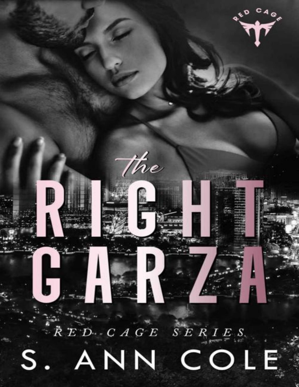 The Right Garza A Friends To Lovers Romance Red Cage Book 1 S Ann Cole