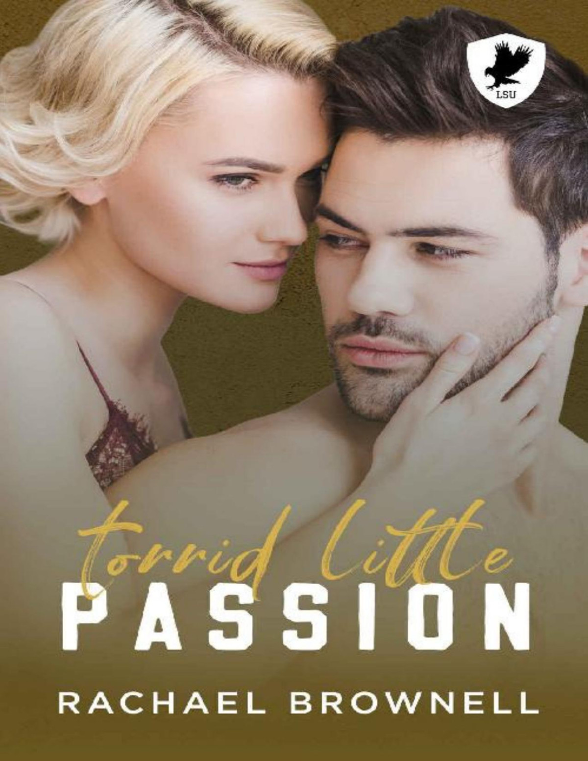 Torrid Little Passion A Friendstolovers Romance Lake State University Rachael Brownell