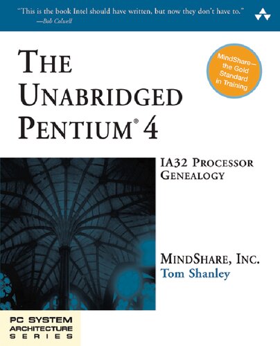 The Unabridged Pentium 4 Ia32 Processor Genealogy 1st Edition Shanley Tom