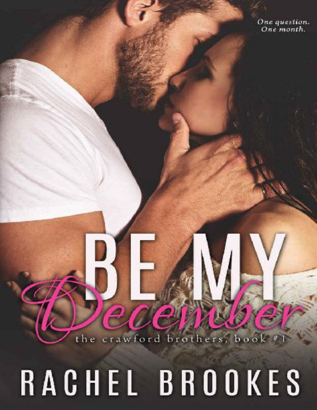 Be My December The Crawford Brothers Book 1 Rachel Brookes