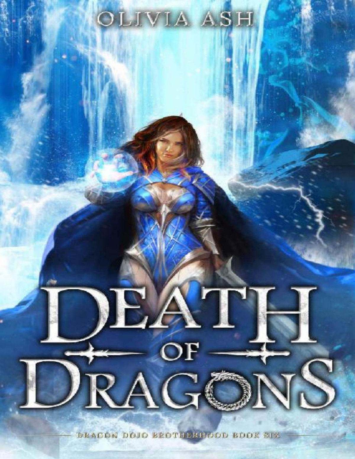 Death Of Dragons A Dragon Fantasy Romance Adventure Series Dragon Dojo Brotherhood Book 6 Olivia Ash