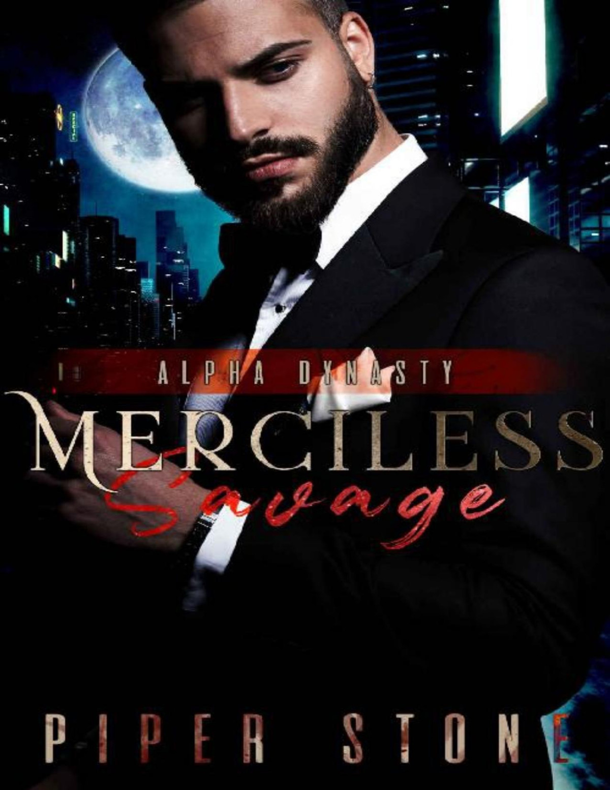 Merciless Savage A Dark Mafia Shifter Romance Alpha Dynasty Book 5 Piper Stone