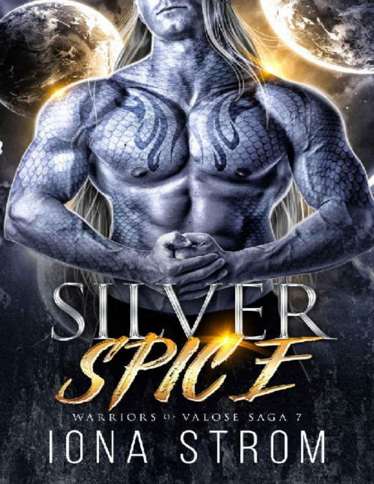 Silver Spice A Scifi Alien Romance Warriors Of Valose Saga 7 Iona Strom Ls Anders