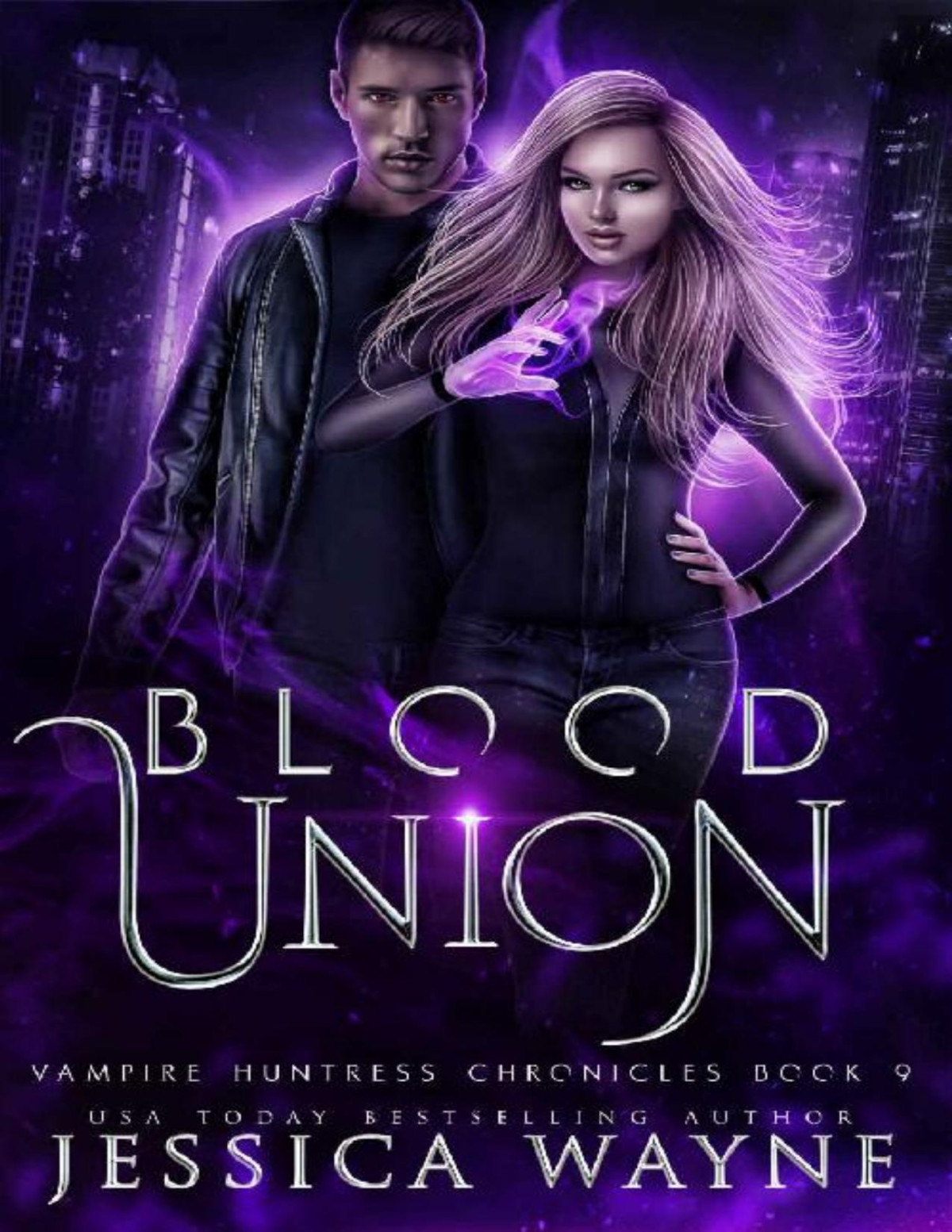 Blood Union A Vampire Paranormal Romance Vampire Huntress Chronicles Book 9 Jessica Wayne