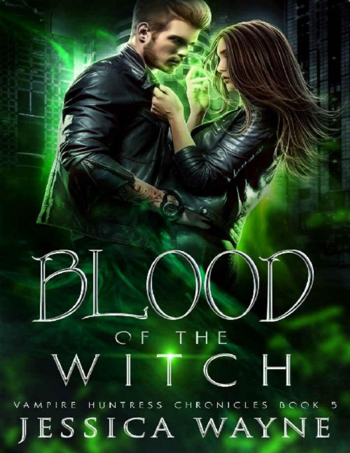 Blood Of The Witch A Paranormal Shifter Romance Vampire Huntress Chronicles Book 5 Jessica Wayne