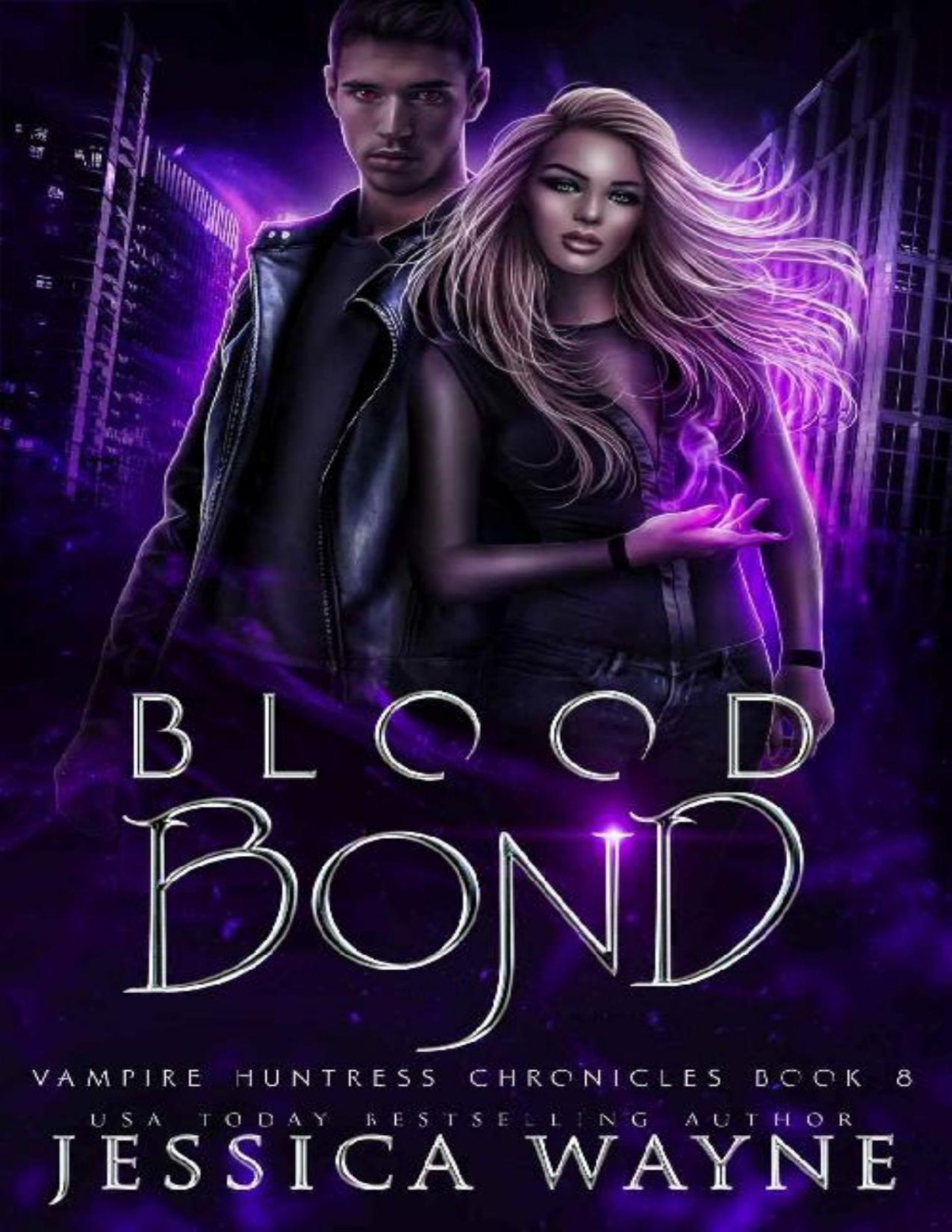 Blood Bond A Vampire Paranormal Romance Vampire Huntress Chronicles Book 8 Jessica Wayne