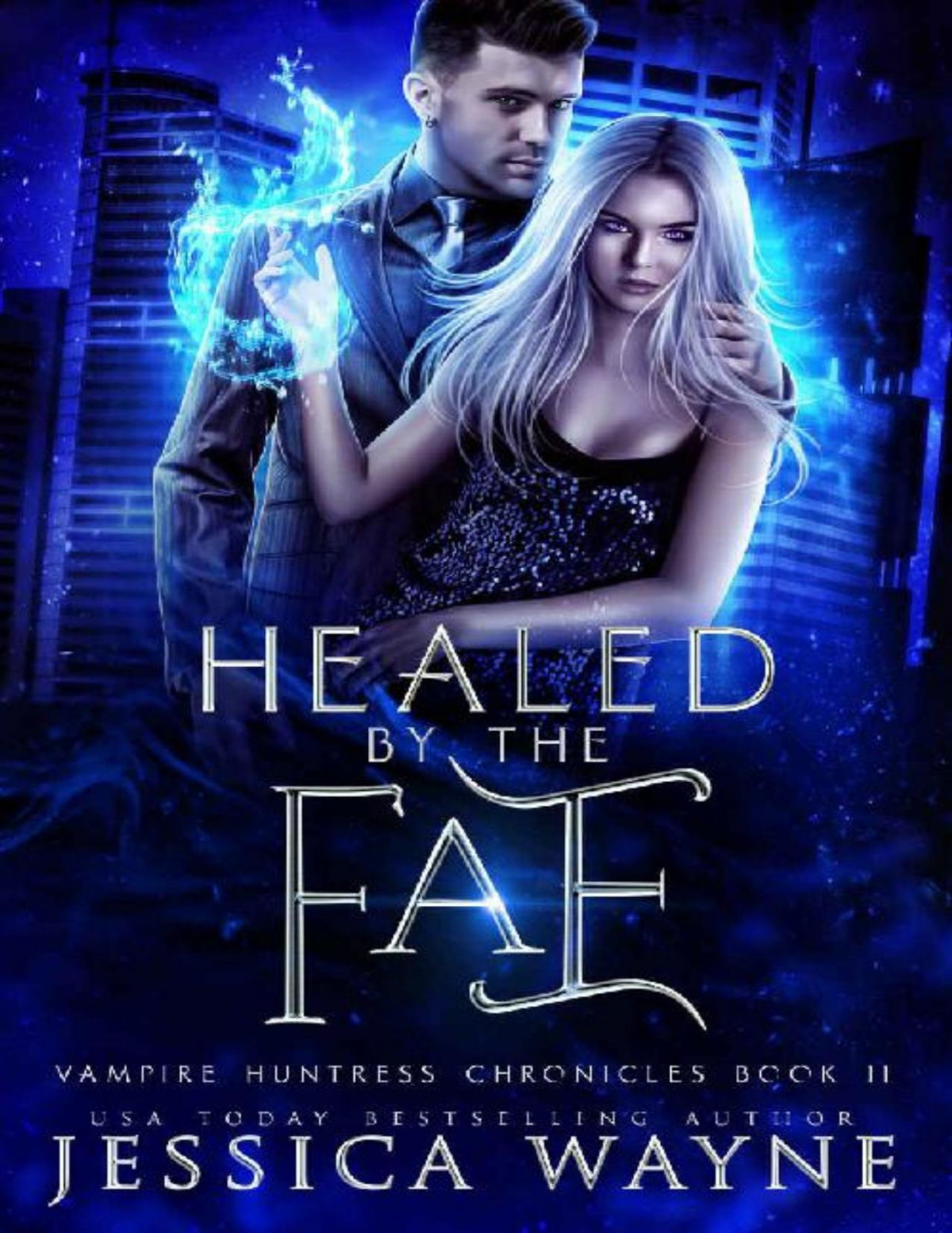 Healed By The Fae Vampire Huntress Chronicles Book 11 Jessica Wayne