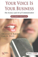 Your Voice Is Your Business The Science And Art Of Communication 2nd Edition 2nd Edition Orlando R Barone