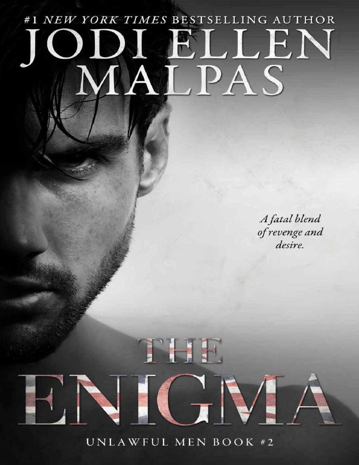 The Enigma Unlawful Men Book 2 Jodi Ellen Malpas