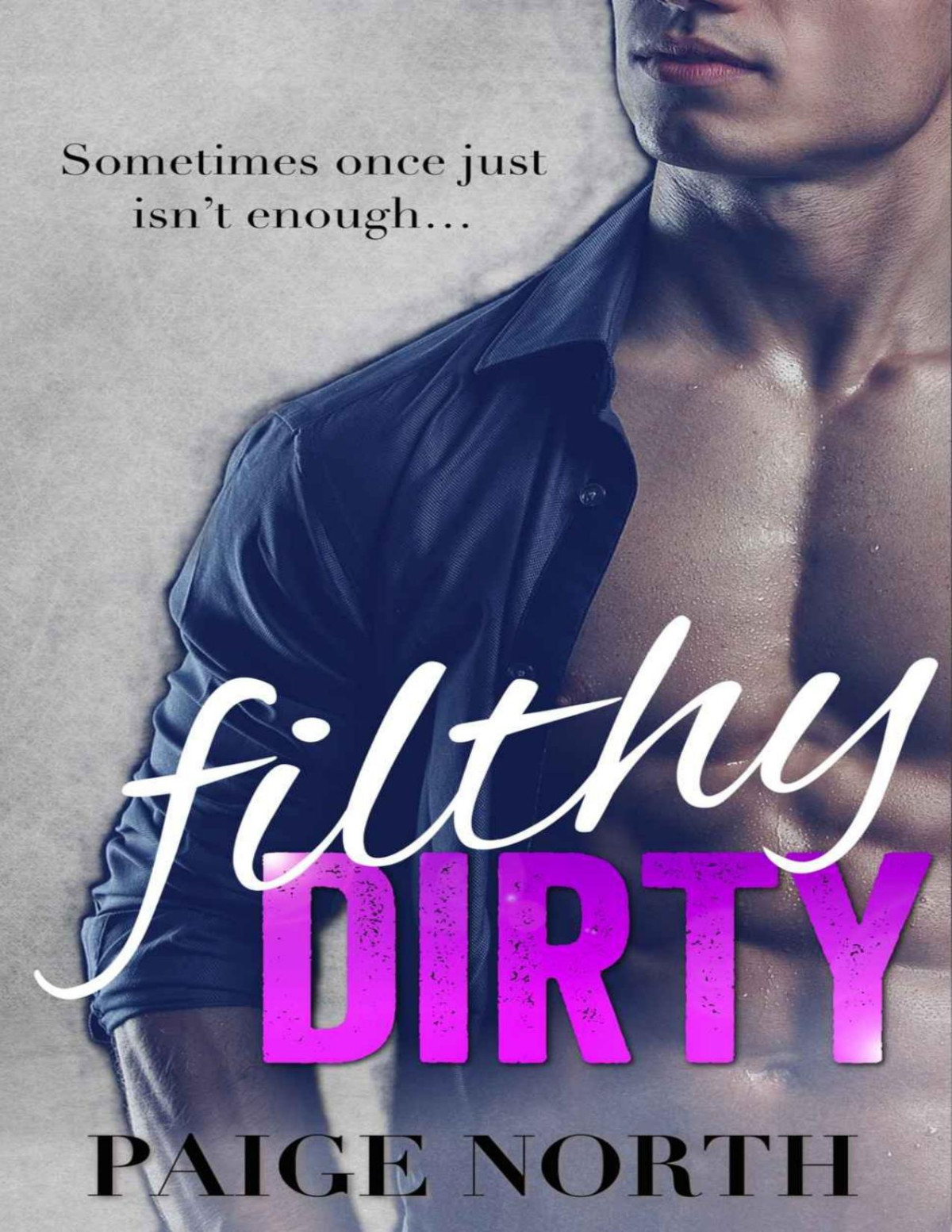 Filthy Dirty Second Chance With My Brothers Best Friend Book Three Paige North