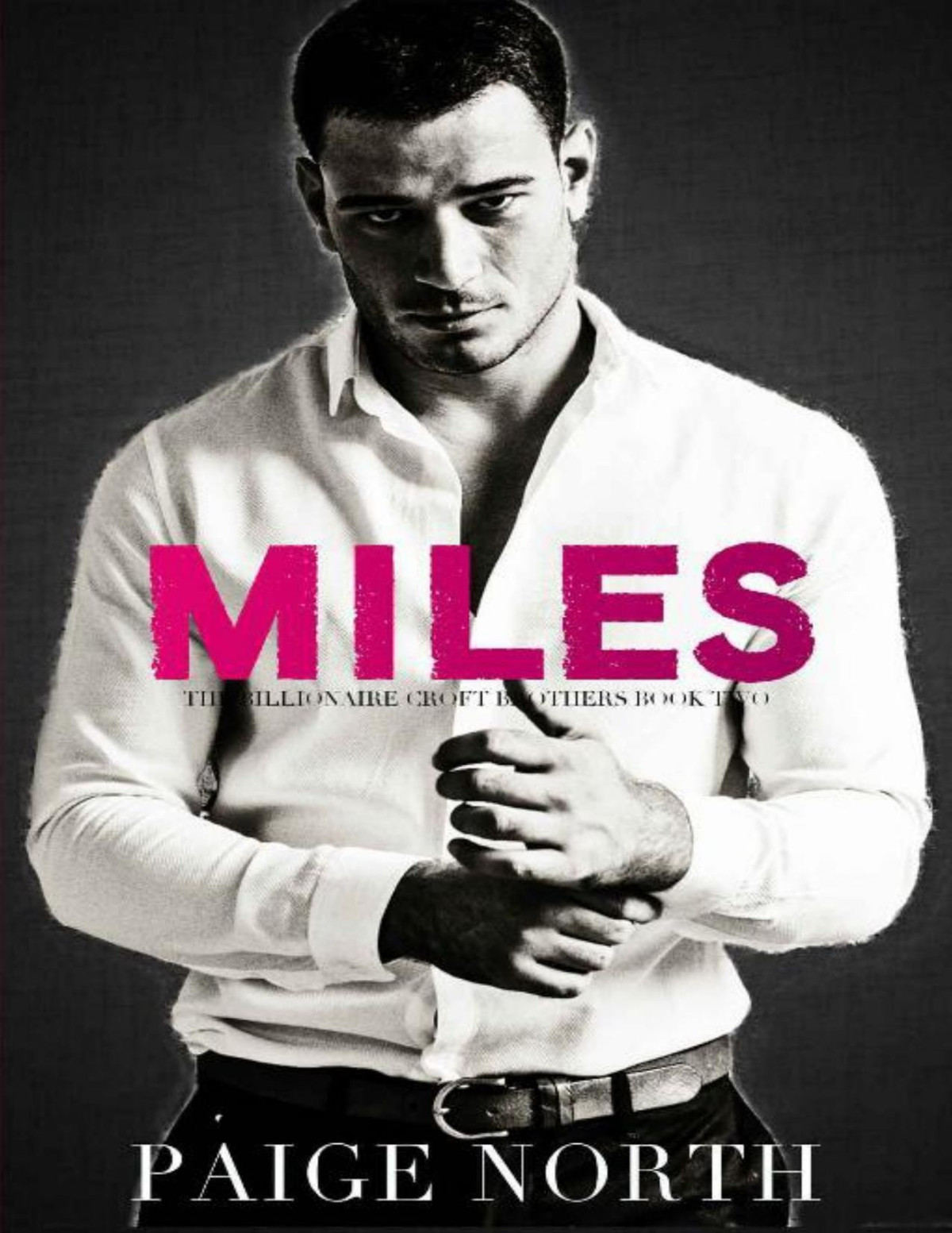 Miles The Billionaire Croft Brothers Book Two Paige North